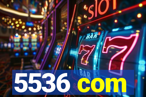 5536 com